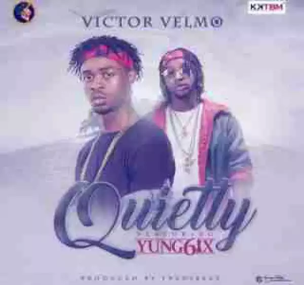 Victor Velmo - “Quietly” Ft. Yung6ix